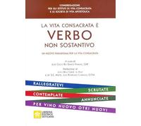 La vita consacrata è verbo non sostantivo. Un nuovo paradigma per la vita consacrata