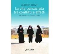 La vita consacrata tra conflitti e affetti. Incontri di formazione