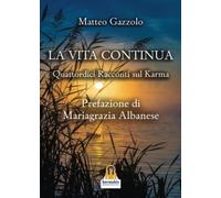La vita continua. Quattordici racconti sul karma