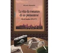 La vita da romanzo di un piemontese. Alfredo Quaglino 1894-1972