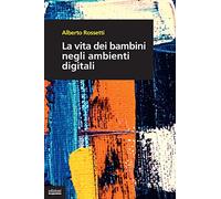 La vita dei bambini negli ambienti digitali