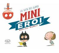 La vita dei Super Mini Eroi
