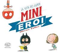 La vita dei Super Mini Eroi