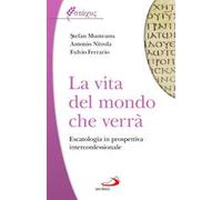 La vita del mondo che verrà, Escatologia in prospettiva interconfessionale