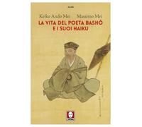 La vita del poeta Basho e i suoi haiku