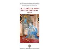 La vita della beata Beatrice De Silva (1785)