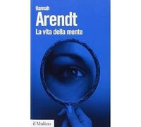 La vita della mente [Paperback] [Feb 12, 2009] Arendt, Hannah; Dal Lago, A. and