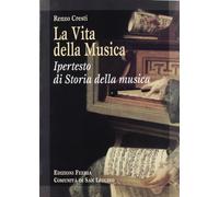 La vita della musica. Ipertesto di storia della musica - Cresti Renzo