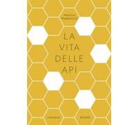 La vita delle api. Ediz. integrale
