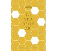 La vita delle api. Ediz. integrale