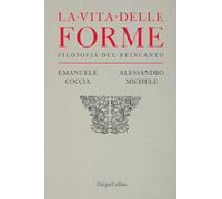 Libri Emanuele Coccia / Michele Alessandro - La Vita Delle Forme. Filosofia Del