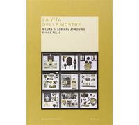 La vita delle mostre - Aymonino Adriano, Tolic Ines