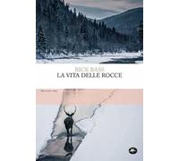 La vita delle rocce Ediz. integrale