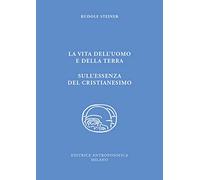 La vita dell'uomo e della Terra. L'essenza del cristianesimo