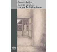La vita desidera che noi la desideriamo