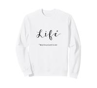 La Vita… Deve Essere Presente per Vincere Felpa