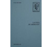 La vita di Arsen'ev [Paperback] [Nov 01, 2024] Bunin, Ivan A.; Tarabbia, Andrea