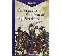 La vita di Castruccio Castracani de gl'Anteminelli. Narrata da se stesso medesimo