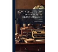 La vita di Dante, con un'analisi della Divina Commedia