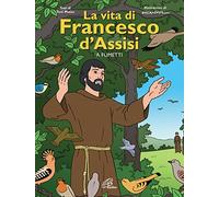 La vita di Francesco d'Assisi a fumetti. Ediz. illustrata
