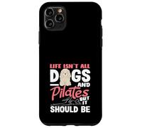 La vita di Pilates non è tutti cani e pilates Custodia per iPhone 11 Pro Max