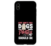La vita di Pilates non è tutti cani e pilates Custodia per iPhone XS Max