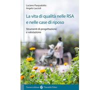 La vita di qualità nelle RSA e nelle case di riposo. Strumenti di progetta...