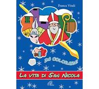 La vita di San Nicola. Da colorare. Ediz. illustrata