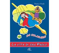 La vita di san Paolo. Da colorare. Ediz. illustrata