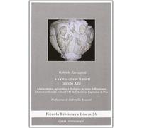 La «vita» di san Ranieri (secolo XII). Analisi storica, agiografica e filologica del testo di Benincasa