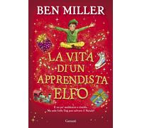La vita di un apprendista elfo [Hardcover] [Oct 31, 2023] Miller, Ben and Tisson