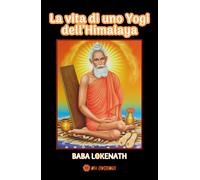 La vita di uno Yogi dell'Himalaya - Shuddhananda Swami