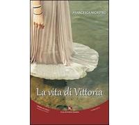 La vita di Vittoria