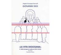 «La vita diocesana». Vol. 2: Nella temperie moderna (1911-1912).