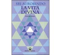 Libri (Sri) Aurobindo - La Vita Divina 1/2