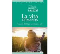 La vita domanda. In ascolto di tutti dialogare con tutti - Azione Cattolic...