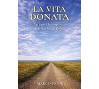La vita donata. Nel vento ho imparato a dare senso al tempo