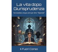 La vita dopo Giurisprudenza: Hai studiato cinque anni per dire: “Dipende”