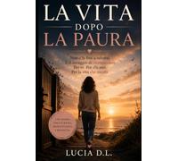 LA VITA DOPO LA PAURA