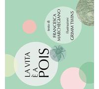 La vita è a pois. Ediz. illustrata