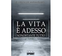 La vita è adesso