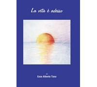 La vita è adesso