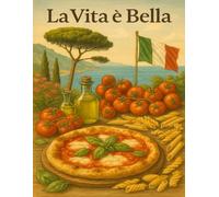 La Vita è Bella - Figvanta Cultural Inspiration Notebook: A beautiful watercolor journal inspired by food, nature, travel, and everyday creativity