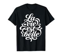 La Vita è Bella La Vie EST Belle Script Francese Maglietta