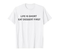 La Vita è Breve - Mangia Prima Il Dessert Divertente Detto Sarcastico Maglietta
