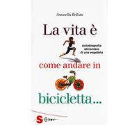 La vita è come andare in bicicletta...