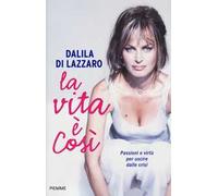 La vita è così. Passioni e virtù per uscire dalle crisi
