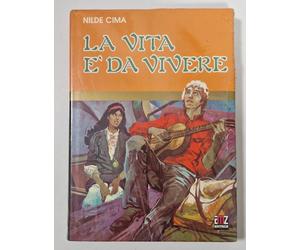 La vita è da vivere - Nilde Cima - Libro nuovo