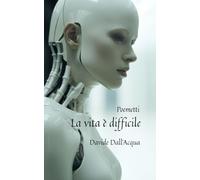 La vita è difficile: Poemetti