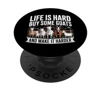 La vita è dura comprare alcune capre e renderlo più difficile PopSockets PopGrip Adesivo